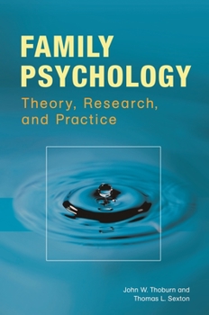 Family Psychology: Theory, Research, and Practice