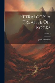 Paperback Petralogy. a Treatise On Rocks; Volume 2 Book