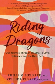 Paperback Riding Dragons: Our Journey Through Trauma to Love, Intimacy, and the Deep Self Book