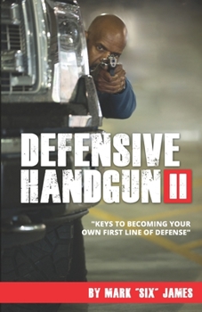 Paperback Defensive Handgun II: Keys To Becoming Your Own First Line of Defense Book