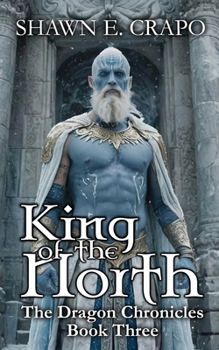 King of the North - Book #3 of the Dragon Chronicles