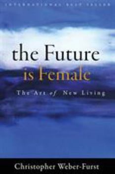 Paperback The Future is Female: The Art of New Living Book