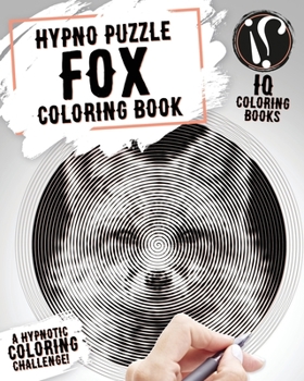 Fox Coloring Book: Hypno Puzzle Single Line Spiral and Activity Challenge Fox Coloring Book for Adults (Mystery Puzzle Coloring Books for Adults) (Volume 3)