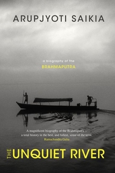 Paperback The Unquiet River: A Biography of the Brahmaputra Book
