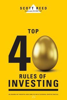 Paperback Top 40 Rules of Investing: An Engaging and Thoughtful Guide Down the Path of Successful Investing Practices Book