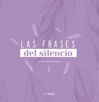 Paperback Las frases del silencio (Spanish Edition) [Spanish] Book