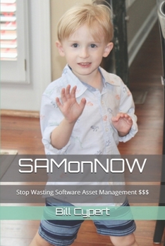 Paperback SAMonNOW: Stop Wasting Software Asset Management $$$ Book