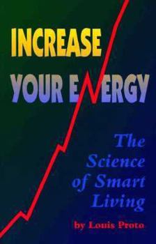 Paperback Increase Your Energy: The Science of Smart Living Book