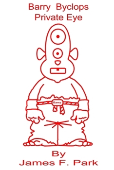 Barry Byclops, Private Eye
