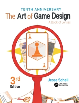 Hardcover The Art of Game Design: A Book of Lenses, Third Edition Book