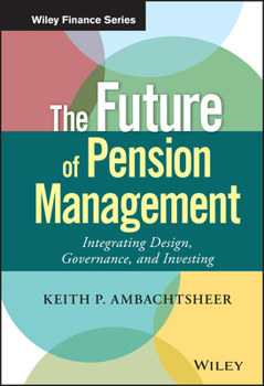 Hardcover The Future of Pension Management: Integrating Design, Governance, and Investing Book