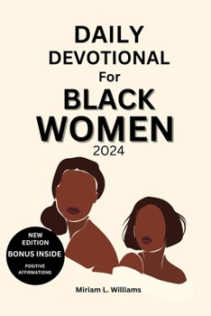 Paperback Daily Devotional for Black Women 2024: A 30-Day Journey of Empowerment, Reflection, and Spiritual Growth for Black Women Book