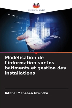Paperback Modélisation de l'information sur les bâtiments et gestion des installations [French] Book