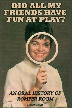 Did All My Friends Have Fun At Play? An Oral History of Romper Room