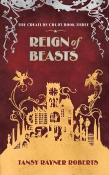 Reign of Beasts - Book #3 of the Creature Court