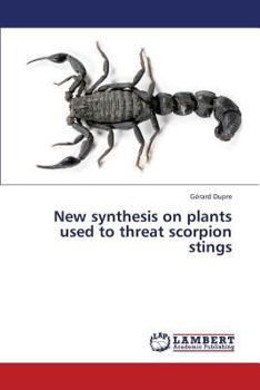 Paperback New Synthesis on Plants Used to Threat Scorpion Stings Book
