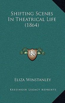 Paperback Shifting Scenes In Theatrical Life (1864) Book