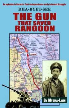Paperback The Gun That Saved Rangoon Book