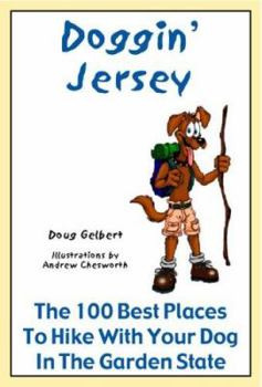 Paperback Doggin' Jersey: The 100 Best Places to Hike with Your Dog in the Garden State Book