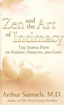 Hardcover Zen and the Art of Intimacy: The Simple Path of Passion, Fidelity and Love Book