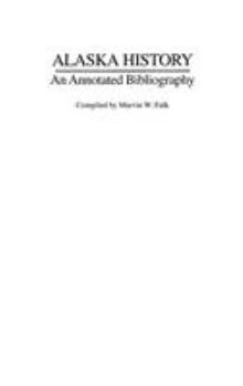 Hardcover Alaska History: An Annotated Bibliography Book