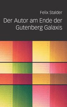 Hardcover Der Autor Am Ende Der Gutenberg Galaxis [German] Book