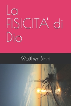 Paperback La FISICITA' di Dio [Italian] Book