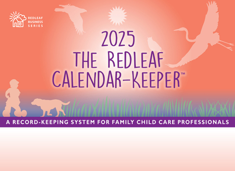 Spiral-bound The Redleaf Calendar-Keeper 2025: A Record-Keeping System for Family Child Care Professionals Book