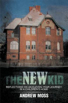 Hardcover The New Kid: Reflections on an Eleven-Year Journey in a Children's Home Book