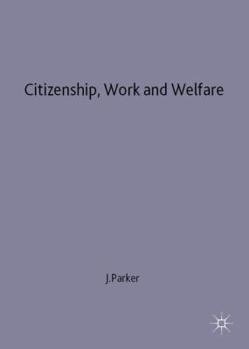 Hardcover Citizenship, Work and Welfare: Searching for the Good Society Book