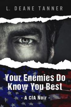 Your Enemies Do Know You Best: A CIA Noir