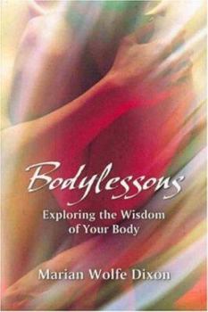 Paperback Bodylessons: Exploring the Wisdom of Your Body Book