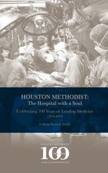 Hardcover Houston Methodist: The Hospital with a Soul Book