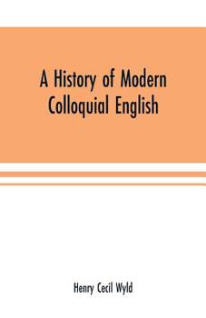 A History of Modern Colloquial English