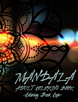 Mandala Coloring Book Special: Discover the Ultimate Collection of the World's Greatest Mandalas in this Amazing Coloring BookAn Adult Coloring Book ... Mandalas for Stress Relief and Relaxation