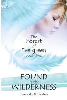 Paperback The Forest of Evergreen: Found in the Wilderness Book