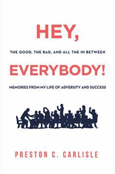 Paperback Hey, Everybody!: Preston Carlisle Tells His Story. Book