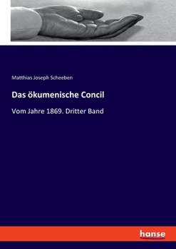 Paperback Das ökumenische Concil: Vom Jahre 1869. Dritter Band [German] Book