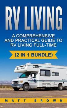 Paperback RV Living: A Comprehensive and Practical Guide to RV Living Full-time Book