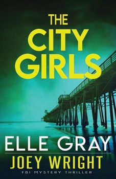 The City Girls (Joey Wright FBI Mystery Thriller)