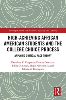 Hardcover High Achieving African American Students and the College Choice Process: Applying Critical Race Theory Book