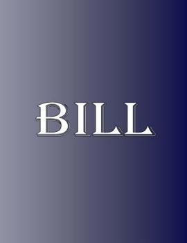 Paperback Bill: 100 Pages 8.5" X 11" Personalized Name on Notebook College Ruled Line Paper Book