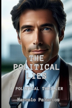 The Political Lies: A Political Thriller