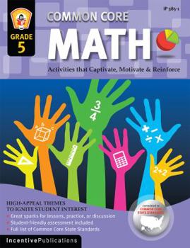 Paperback Common Core Math Grade 5: Activities That Captivate, Motivate & Reinforce Book