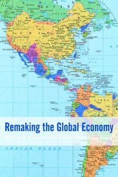 Paperback Remaking the Global Economy: Economic-Geographical Perspectives Book