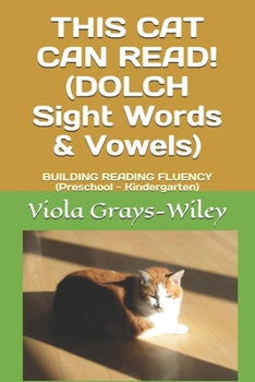 Paperback THIS CAT CAN READ! (DOLCH Sight Words & Vowels): BUILDING READING FLUENCY (Preschool - Kindergarten) Book