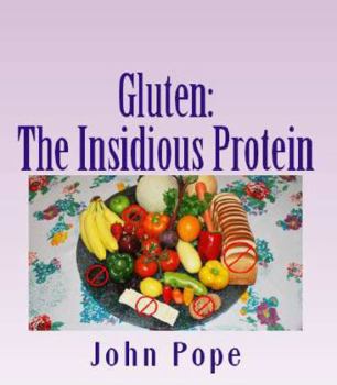 Paperback Gluten: The Insidious Protein: A Personal Journey Book