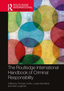 The Routledge International Handbook of Criminal Responsibility (Routledge International Handbooks)