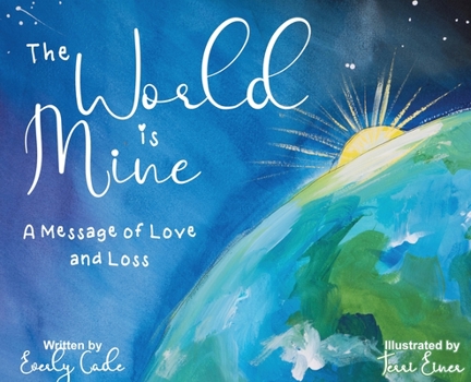 Hardcover The World is Mine: A Message of Love and Loss Book