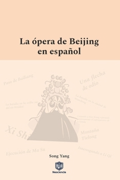 Paperback La ópera de Beijing en español [Spanish] Book